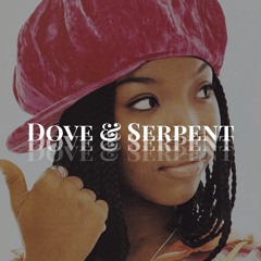 Dove & Serpent -  I Wanna Be Down