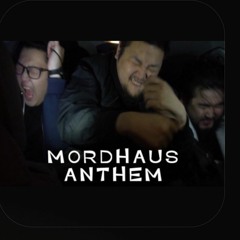 Mordhaus Anthem