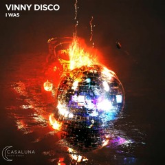 Vinny Disco - I Was (Original Mix)
