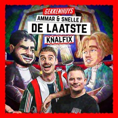 Ammar & Snelle - De Laatste [Gekkenhuys Knalfix]