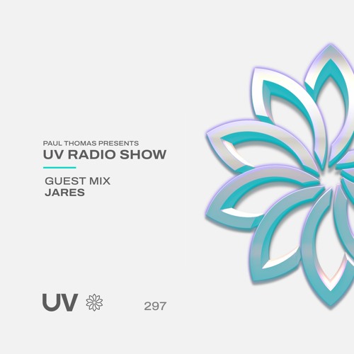 Paul Thomas Presents UV Radio 297 - Guest Mix From Jares