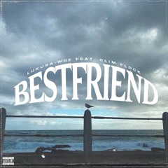 Best Friend (feat. Slim Flock)