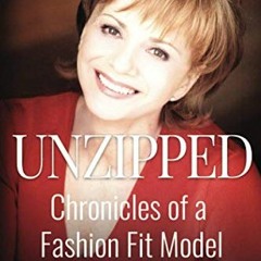 [ACCESS] [EPUB KINDLE PDF EBOOK] Unzipped: Chronicles of a Fashion Fit Model by  Darlene Parris Youn