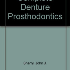 GET KINDLE 💓 Complete Denture Prosthodontics by  John J. Sharry [EPUB KINDLE PDF EBO