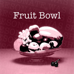 Fruit Bowl (fruityafrican Diss Track)