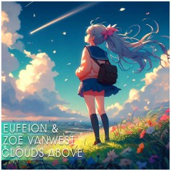 Eufeion & Zoe Vanwest - Clouds Above - (24/7 Hardcore) - 4/07/25