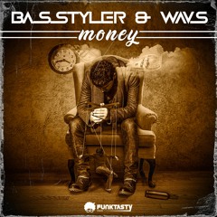 BasStyler & DJ Wavs - Money (Original Mix) - [ OUT NOW !! · YA DISPONIBLE ]