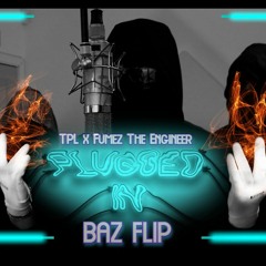TPL x Fumez The Engineer - Plugged In (BAZ REMIX)