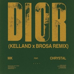 MK - dior [Kelland x Brosa Remix] [Extended]