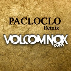 PACLOCLO [ VolcomNoxTahiti Remix ] EXCLU 2023