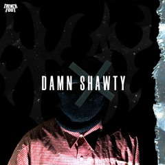 TRENCH FOOT - DAMN SHAWTY (CLICK BUY FOR FREE DL)