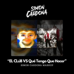Bad Bunny VS Daddy Yankee - EL CLúB VS ¿Qué Tengo Que Hacer? (Simon Cardona Mashup) [FREE]