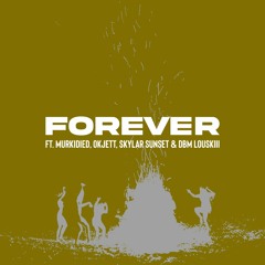 FOREVER (ft. okjett, murkidied, Skylar Sunset & DBM Louskii) [p. okjett]