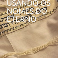 [Read] EPUB 📍 MEDITAÇÃO USANDO OS NOMES DO ETERNO (Portuguese Edition) by  ELIEL ROS