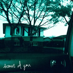 scenes of you ft. kasket