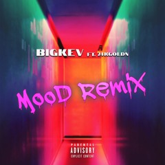 24kGoldn - Mood Remix ft. BigKev