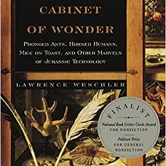 Download❤️eBook✔ Mr. Wilson's Cabinet of Wonder: Pronged Ants, Horned Humans, Mice on Toast, and Oth
