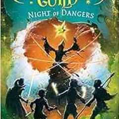 [Access] [PDF EBOOK EPUB KINDLE] The Adventurers Guild: Night of Dangers (The Adventu