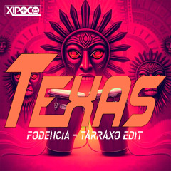 Texas (Fodencia - Tarraxo Edit)
