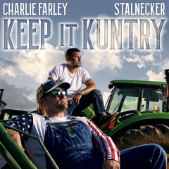 Charlie Farley Feat. Stalnecker- Keep It Kuntry