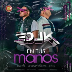 EN TUS MANOS 2k23 REMAKE LIMPIA EDLK