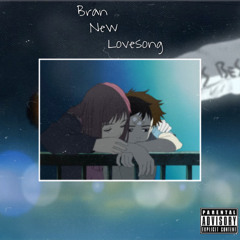 Bran New Lovesong  [Prod. FlameAlkahest]