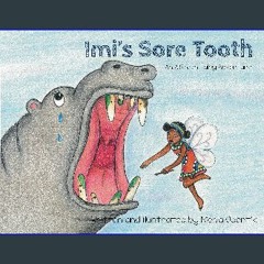 PDF 💖 Imi's Sore Tooth: An African Fairy Adventure Book [PDF]