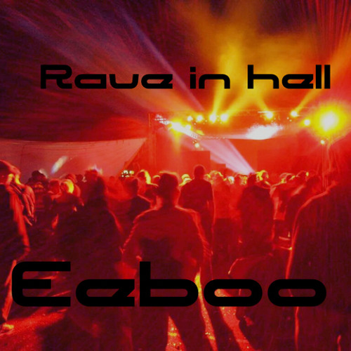 Eeboo -rave in hell