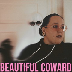 Beautiful Coward