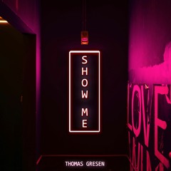 Thomas Gresen - Show Me