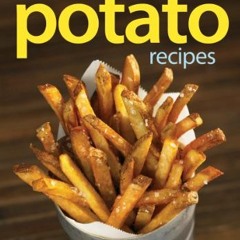 [GET] PDF ✏️ 300 Best Potato Recipes: A Complete Cook's Guide by  Kathleen Sloan-McIn