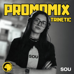 Trinetic - Promo mix [Cheeky Monday x SOU event]