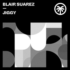 Blair Suarez - Jiggy