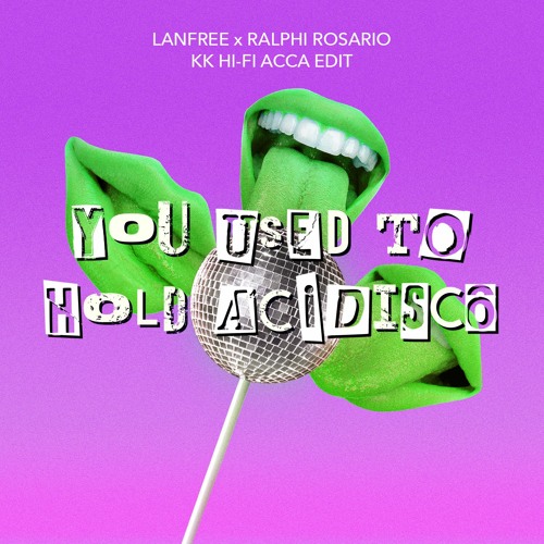Lanfree x Ralphi Rosario - You Used To Hold Acidisco (KK Hifi Acca Edit)