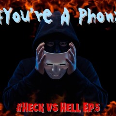 Heck vs Hell Ep.5 You're A Phony!