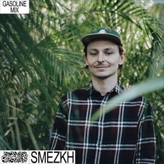 GASOLINE GUEST MIX: SMEZKH LIVE 22/07/2022