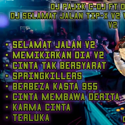 DJ Pajik CDJ™ FT DJ ARLEZ OTM ~ DJ SELAMAT JALAN TIP-X V2 VS DJ MEMIKIRKAN DIA V2 DUGEM REMIX FUNKOT