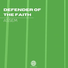 ASSEM - Defender Of The Faith - [Original Mix]