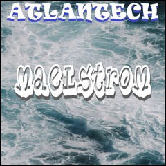 Atlantech - Maelstrom