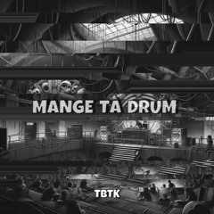 MANGE TA DRUM