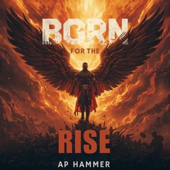 Born for the Rise