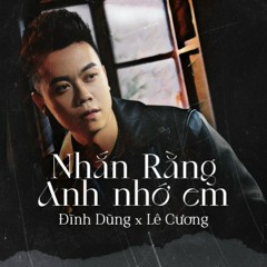 Nhắ Rằng Anh Nhớ Em | Đình Dũng; ACV | Official HD