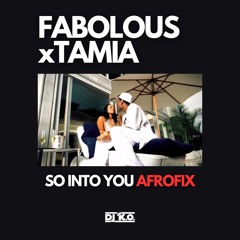 Fabulous x Tamia - So Into You Afrobeats Remix