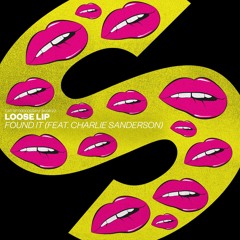 Loose Lip - Found It (feat. Charlie Sanderson) [OUT NOW]