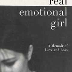 View EPUB 🎯 A Real Emotional Girl: A Memoir of Love and Loss by  Tanya Chernov PDF E
