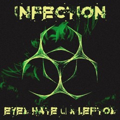 INFECTION - Eyez Hate U & Leftoz