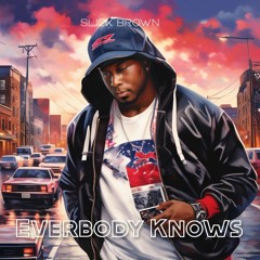 Slick Brown - Everybody Knows