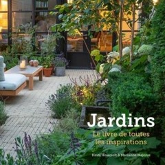 Télécharger eBook Jardins - Le livre de toutes les inspirations en version ebook wfnQh
