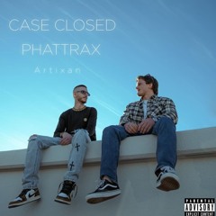 Case Closed - Phattrax (Feat. Artixan)