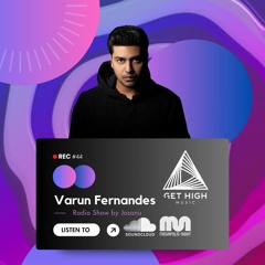 Get High Music By Josanu - Guest VARUN FERNANDES (MegapolisNight radio) rec #44